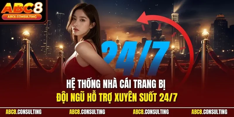 Hệ thống nhà cái trang bị đội ngũ hỗ trợ xuyên suốt 24/7