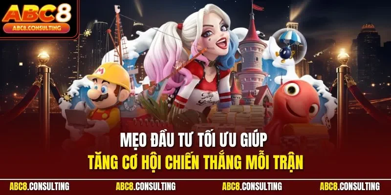 Mẹo đầu tư tối ưu giúp tăng cơ hội chiến thắng mỗi trận