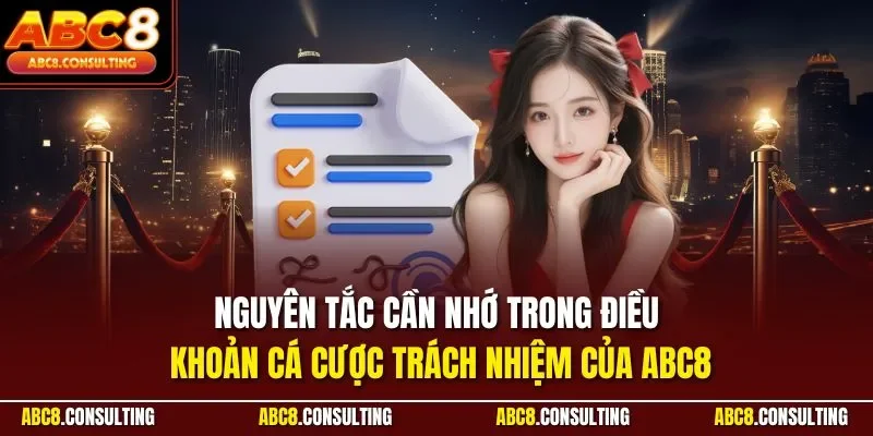 Nguyên tắc cần nhớ trong điều khoản cá cược trách nhiệm của ABC8