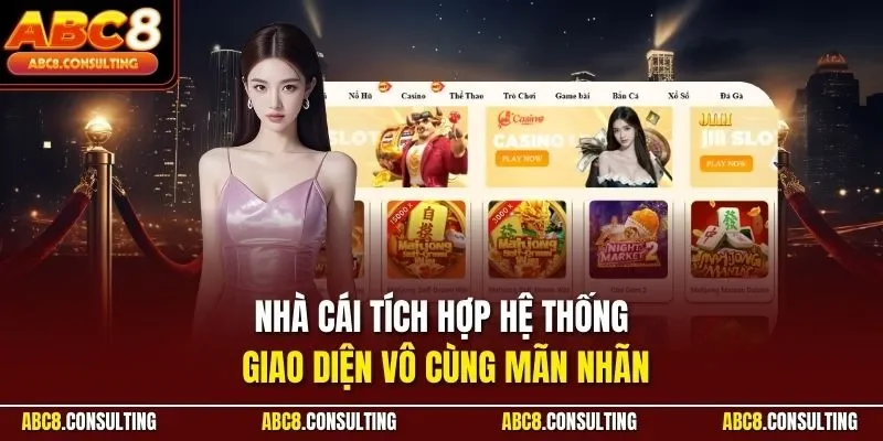 Nhà cái tích hợp hệ thống giao diện vô cùng mãn nhãn