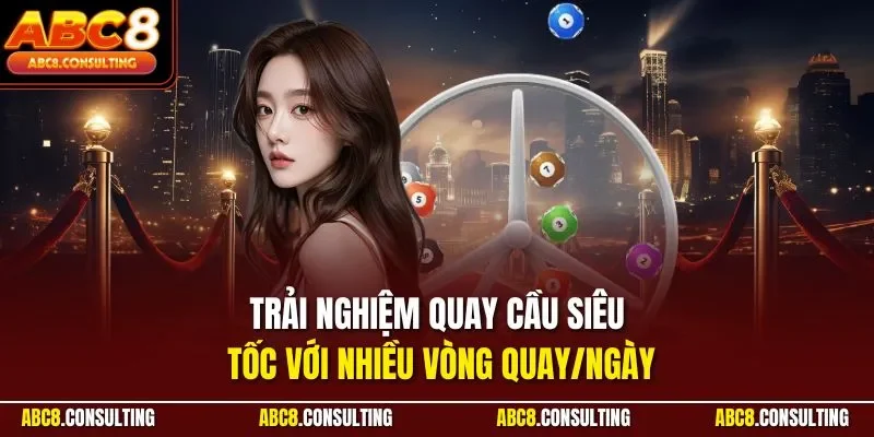 Trải nghiệm quay cầu siêu tốc với nhiều vòng quay/ngày